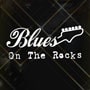 Blues On The Rocks