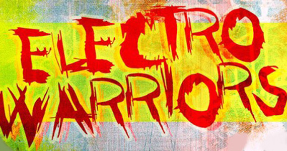 Electro Warriors neste sábado na Clash Club, em São Paulo Electro Warriors neste sábado na Clash Club, em São Paulo