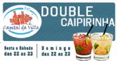 Double Caipirinha no Capital da Villa!!!