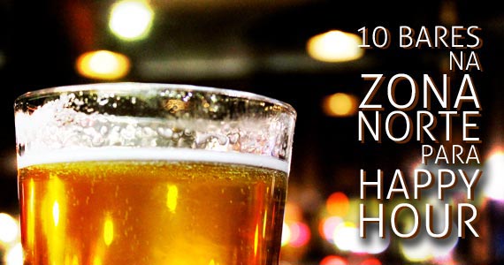 Confira 10 bares na zona Norte para aproveitar o happy hour com os amigos