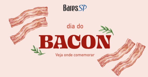 Dia do Bacon celebra versatilidade do ingrediente em São Paulo