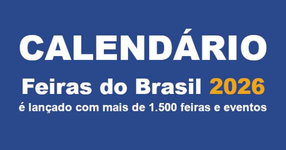 Calendário Feiras do Brasil 2026 é lançado com mais de 1.500 feiras e eventos programados para o próximo ano