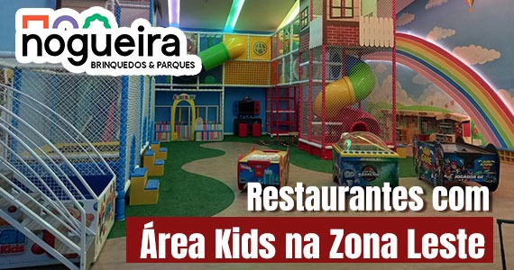 Restaurantes com Área Kids na Zona Leste de São Paulo