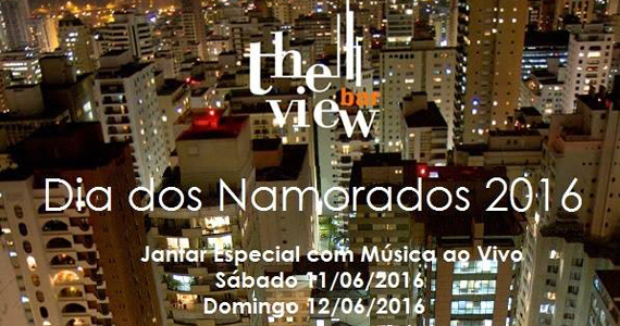 The View Bar oferece jantar romântico e presente especial no Dia dos Namorados Eventos BaresSP 570x300 imagem