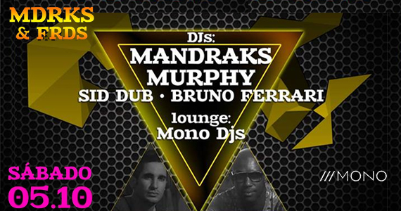 Mandraks & Friends agita o sábado na Mono Club com DJ Murphy convidado Eventos BaresSP 570x300 imagem