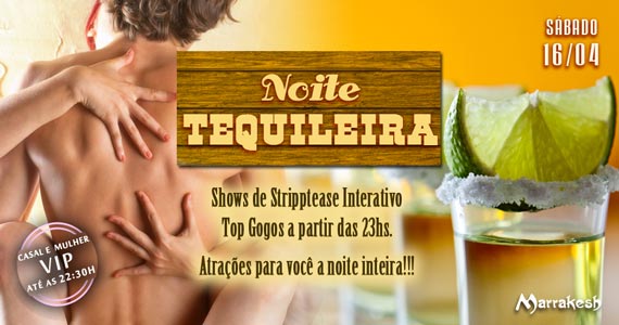 Noite Tequileira com shows eróticos sábado no Marrakesh Club Eventos BaresSP 570x300 imagem