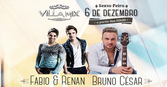 Villa Mix recebe Bruno César e dupla Fabio & Renan para animar a sexta-feira  Eventos BaresSP 570x300 imagem