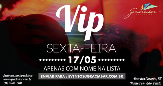 Sexta Feira é Dia De Festa Vip No Gràcia Bar Com Dj Convidado