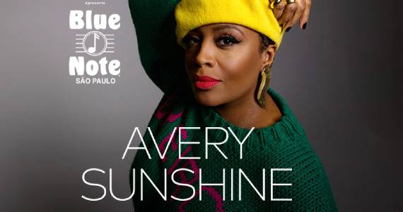 Avery Sunshine Traz Voz Potente de Soul e R&B ao Blue Note SP Avery Sunshine Traz Voz Potente de Soul e R&B ao Blue Note SP