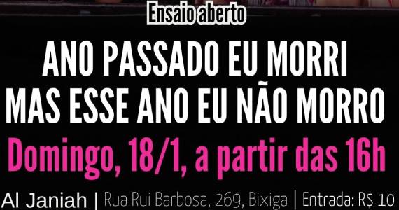 Ensaio Aberto Ano Passado Eu Morri, Mas Esse Ano Eu Não Morro