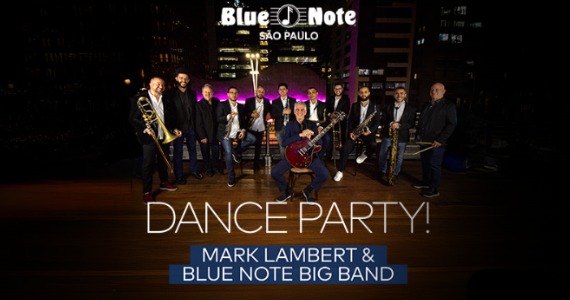 Dance Party com Mark Lambert e Blue Note Big Band agita São Paulo