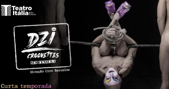 Dzi Croquettes revivem legado artístico no Teatro Itália
