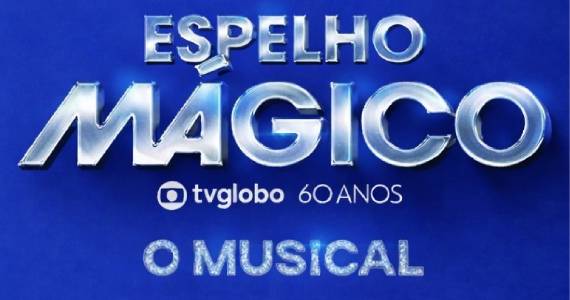 Espelho Mágico: Musical Celebra 60 Anos da TV Globo em São Paulo