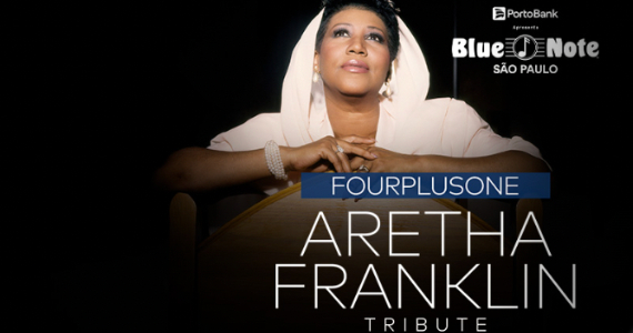 FourplusOne homenageia Aretha Franklin em show emocionante no Blue Note SP