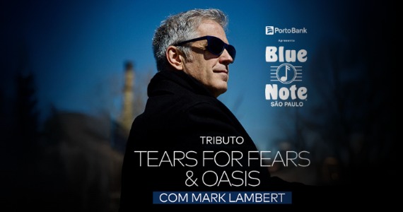 Mark Lambert apresenta tributo a Tears for Fears e Oasis