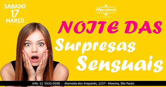 Noite das Surpresas Sensuais para esquentar o sábado do Marrakesh Club Noite das Surpresas Sensuais para esquentar o sábado do Marrakesh Club