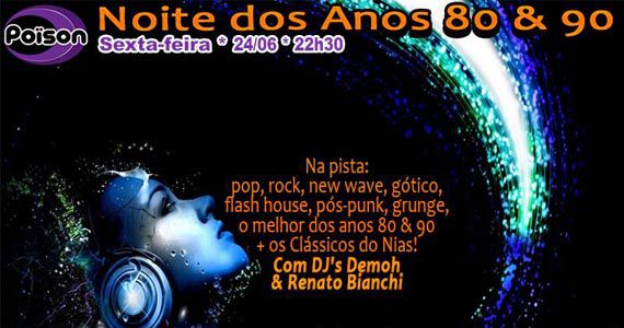 Noite dos Anos 80 e 90 com DJ Demoh e Renato Bianchi no Poison Bar e Balada Eventos BaresSP 570x300 imagem