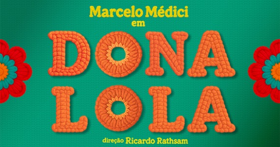 Marcelo Médici comemora 35 anos de carreira com “Dona Lola”