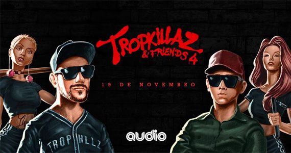 4ª Edição do Tropkillaz & Friends está de volta em São Paulo, na Audio  Eventos BaresSP 570x300 imagem