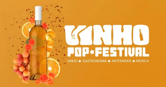Vinho Pop Festival leva música, gastronomia e rótulos especiais à Casa Higienópolis