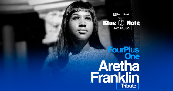 Four Plus One - Aretha Frankiln Tribute no Blue Note São Paulo Eventos BaresSP 570x300 imagem