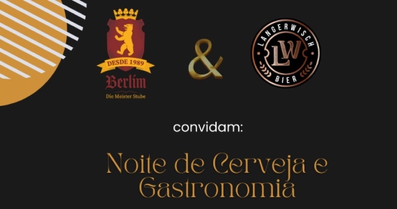 Noite de Alta Gastronomia e Cervejas Artesanais no Berlim por Die Meister Stube