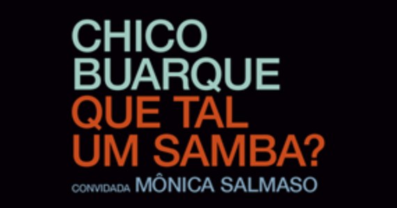 Chico Buarque 'Que Tal Um Samba?'