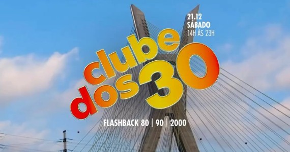 Clube dos 30 no Varanda Estaiada