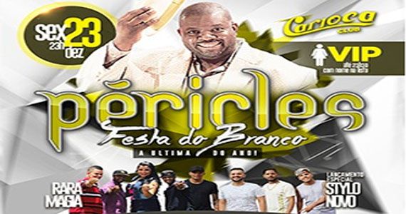 Sexta acontece a Festa do Branco no Carioca Club com Péricles Eventos BaresSP 570x300 imagem