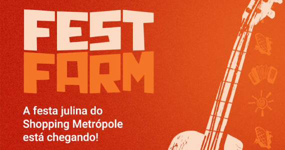 Fest Farm - Festa julina do Shopping Metrópole Eventos BaresSP 570x300 imagem