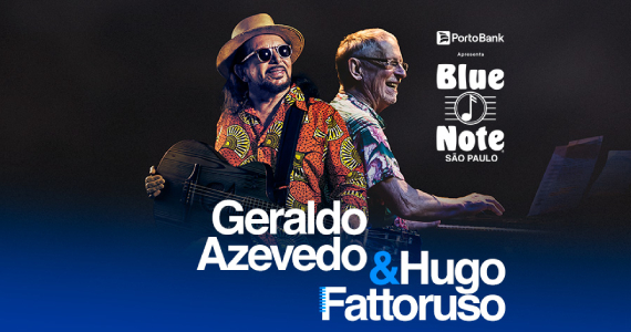 Geraldo Azevedo e Hugo Fattoruso no Blue Note São Paulo