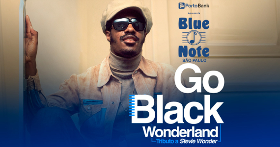 Go Black - Wonderland no Blue Note São Paulo Eventos BaresSP 570x300 imagem