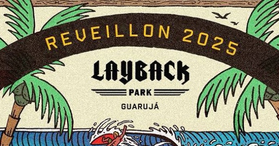 Réveillon 2025 no Layback Park Guarujá