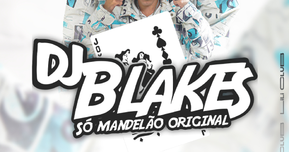 DJ Blakes no LiLi Club