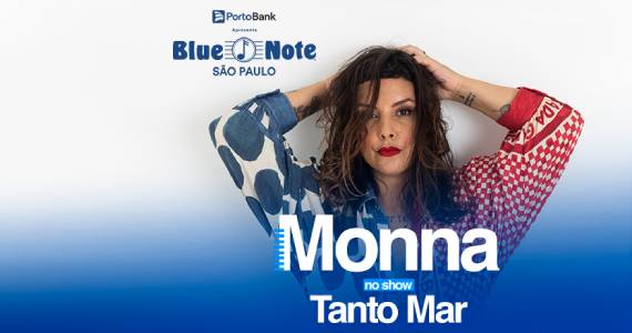 Monna apresenta “Tanto mar” no Blue Note São Paulo Monna apresenta “Tanto mar” no Blue Note São Paulo