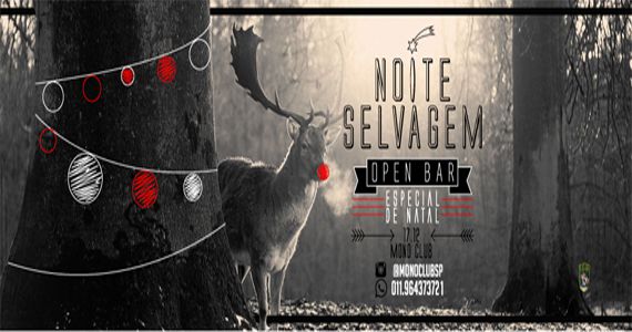 Sábado tem a 6ª Edição da Noite Selvagem Especial Christmas com Open Bar na Mono Club Eventos BaresSP 570x300 imagem