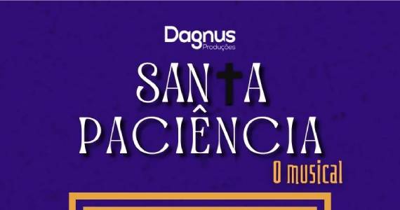 “Santa Paciência, O Musical” com Clara Callado 
