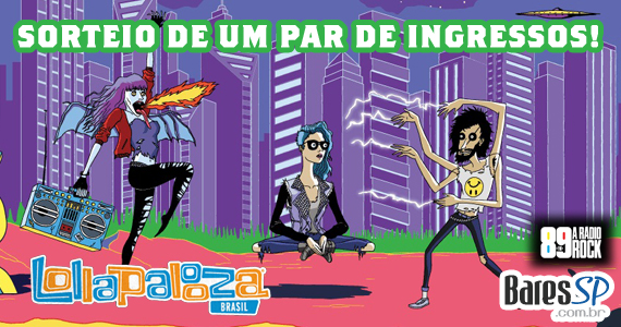 Promoção: Concorra a 1 par de Ingresso para o Lollapalooza 2014